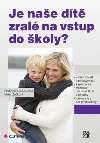 Je nae dt zral na vstup do koly? - Drahomra Jucoviov; Hana kov