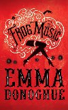 Frog Music - Emma Donoghue