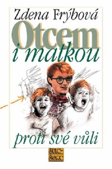 Otcem i matkou proti sv vli - Zdena Frbov