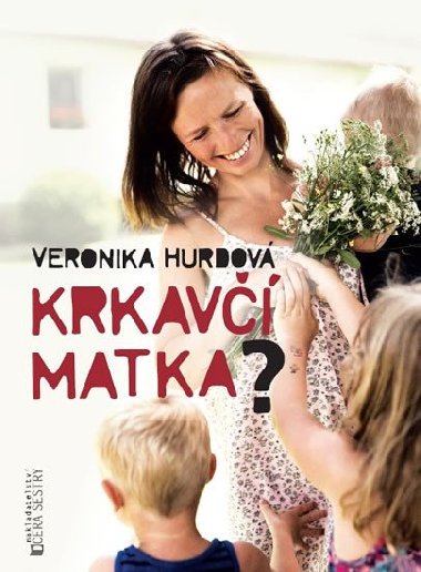Krkav matka? - Veronika Hurdov