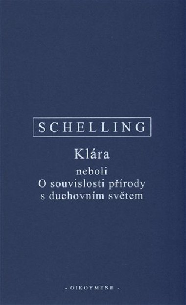 Klra neboli O souvislosti prody s duchovnm svtem - F.W.J. Schelling
