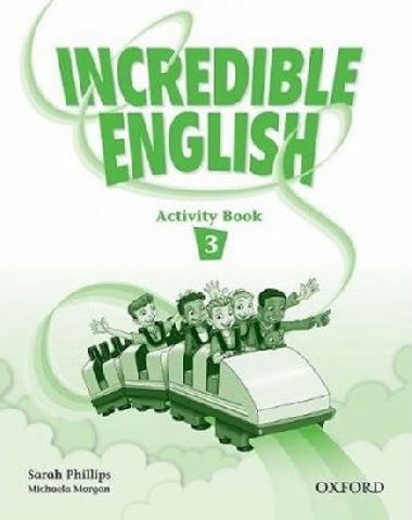 Incredible English 3: Activity Book - Phillips Sarah