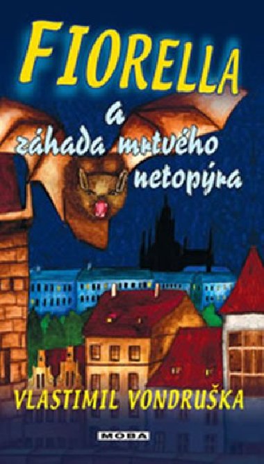 Fiorella a zhada mrtvho netopra - Vlastimil Vondruka