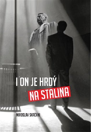 I on je hrd na Stalina - Miroslav Skani