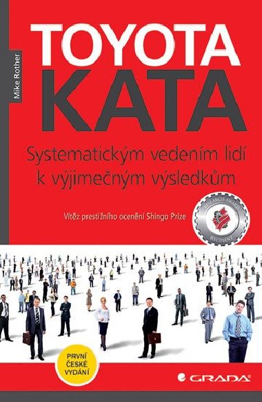 Toyota Kata - Systematickm vedenm lid k vyjimenm vsledkm - Mike Rother