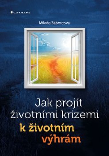 Jak projít životními krizemi k životním výhrám - Milada Záborcová