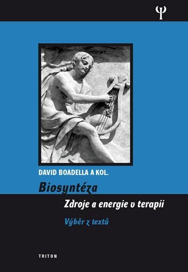 Biosyntza Zdroje a energie v terapii - David Boadella