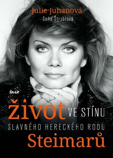 ivot ve stnu slavnho hereckho rodu Steimar - Juhanov Julie, troblov Soa