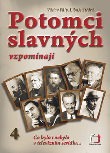Potomci slavných vzpomínají 4 - Václav Filip; Libuše Štědrá