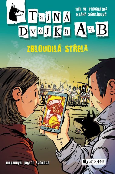 Tajn dvojka A + B - Zbloudil stela - Klra Smolkov; Ji W. Prochzka