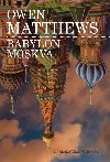 Babylon Moskva - Matthews Owen