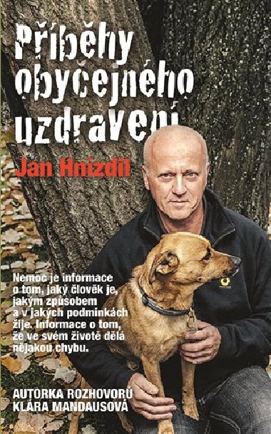 Příběhy obyčejného uzdravení - Jan Hnízdil; Klára Mandausová