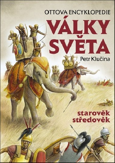 Války světa, starověk středověk - Ottova encyklopedie - Petr Klučina