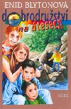 Dobrodrustv na tesech - Enid Blytonov; Marta Hadincov
