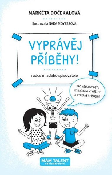 Vyprvj pbhy! - Rdce mladho spisovatele - Markta Doekalov