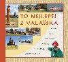 To nejlep z Valaska - Vlety, sport, proda, pamtky, ubytovn, gastronomie - Radovan Stoklasa