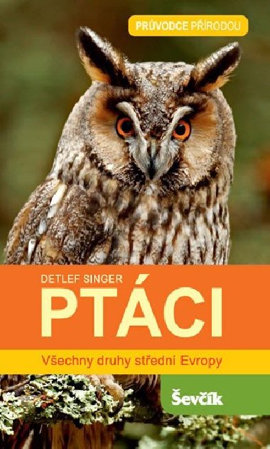 Ptci - Vechny druhy stedn Evropy - Detlef Singer