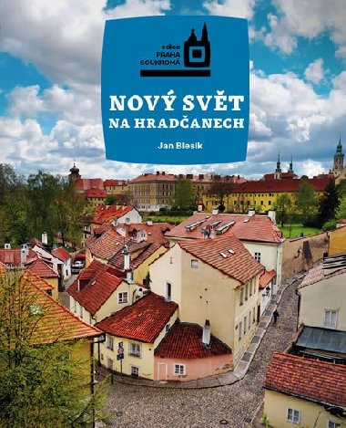 Nový Svět na Hradčanech - Jan Blesík