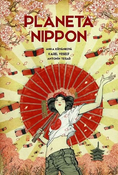 Planeta Nippon - Anna Kivnkov; Antonn Tesa; Karel Vesel