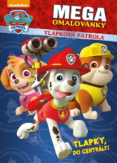 Tlapkov patrola megaomalovnky - Tlapky, do centrly! - kolektiv
