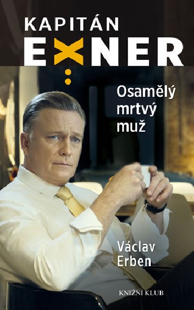 Osamělý mrtvý muž - Kapitán Exner - Erben Václav