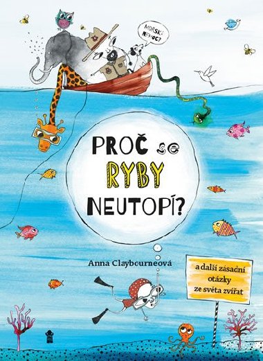 Pro se ryby neutop a dal zsadn otzky ze svta zvat - Anna Claybourneov