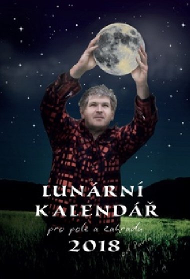 Lunrn kalend 2018 pro pole a zahradu - nstnn - Pavel Bohu