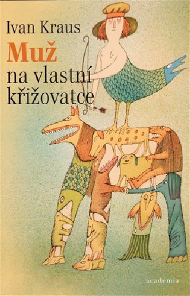 Muž na vlastní křižovatce - Ivan Kraus