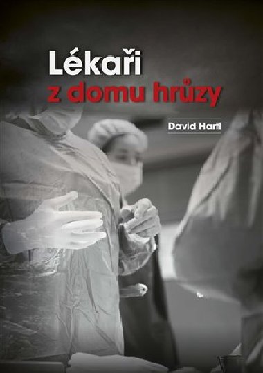 Lkai z domu hrzy - David Hartl