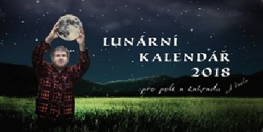 Lunrn kalend 2018 pro pole a zahradu - Pavel Bohu