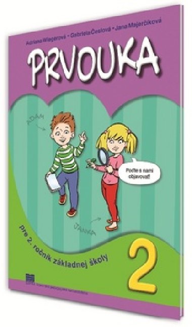 Prvouka pre 2. ronk zkladnej koly - Adriana Wiegerov; Gabriela eslov; Jana Majerkov