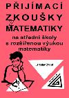 Pijmac zkouky z matematiky na stedn koly s rozenou vukou matematiky - Zhouf Jaroslav