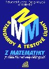 Standardy a testov lohy z matematiky pro zkladn koly a ni ronky vceletch gymnzi - Fuchs E., Hrub D. a kol.