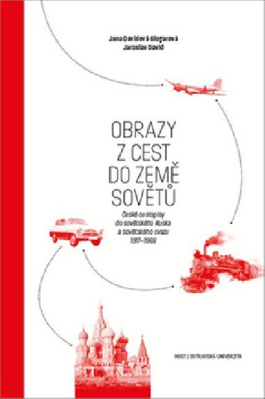 Obrazy z cest do zem Sovt - Jaroslav David; Jana Davidov