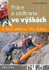 Prce a zchrana ve vkch a nad volnou hloubkou - Ondej Belica