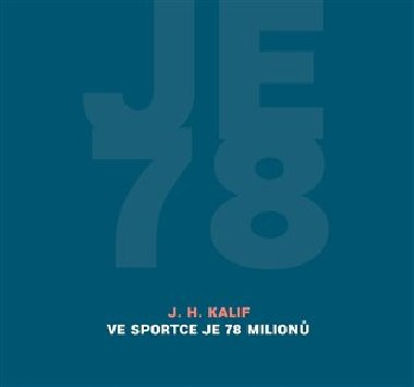 Ve Sportce je 78 milionů - J. H. Kalif