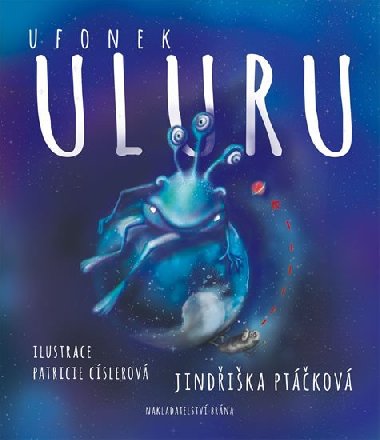 Ufonek Uluru a Vylzan kebule - Ptkov Jindika