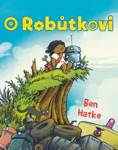 O robtkovi - Ben Hatke