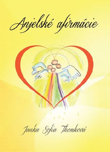 Anjelsk afirmcie - Janka Sofia Thomkov
