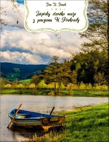 Zpisky starho mue z penzionu U Pehrady - Jan K. Janek