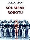 Soumrak robot - Ladislav Szalai