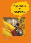 Papoušek v aspiku - Eva Brabcová