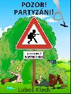 Pozor! partyzni! - Lubo Klech