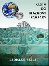 Cesta do blznovy zahrady - Ladislav Szalai