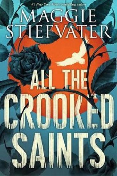 All the Crooked Saints - Stiefvater Maggie