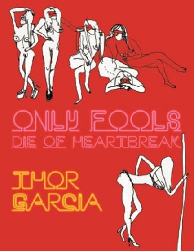 Only Fools Die of Heartbreak - Garcia Thor