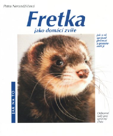 Fretka jako domc zve - Petra Nerandiov; Michael Fokt; Petra Nerandiov