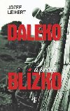 Daleko, a pece blzko - Jozef Leikert