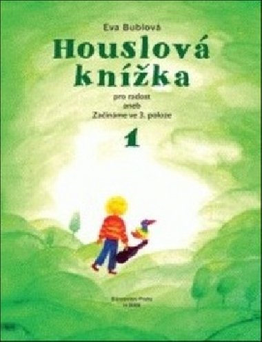 Houslová knížka 1 pro radost aneb začínáme ve 3. poloze - Eva Bublová