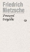 Zrozen tragdie - Friedrich Nietzsche